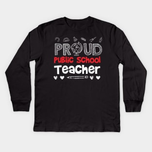 PROUD Public School TEACHER Kids Long Sleeve T-Shirt